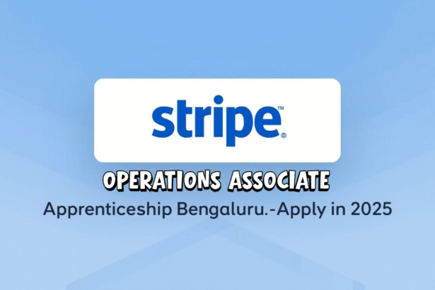 Stripe is Offering Operations Associate, Apprenticeship Bengaluru [Communication Skills] Apply in 2025