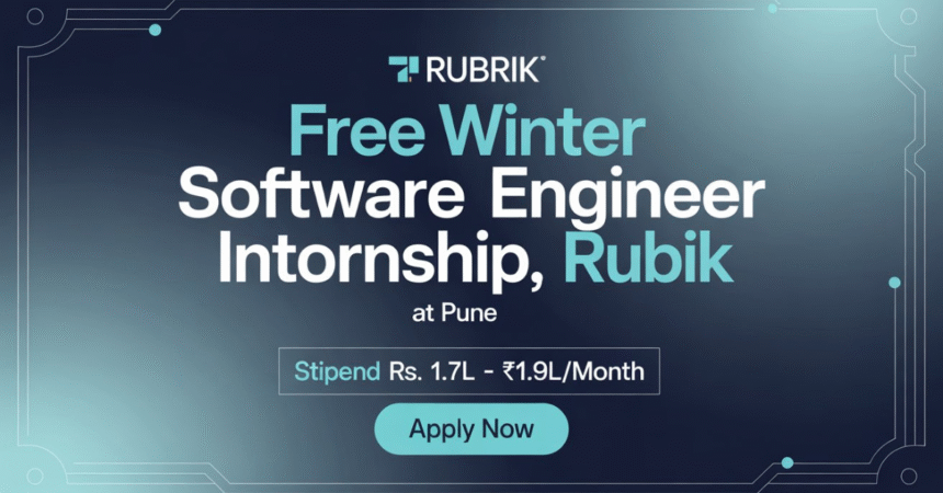 Free Winter Software Engineer Internship at Rubrik, Pune [Stipend Rs. ₹1.7L – ₹1.9L/Month] Apply Now