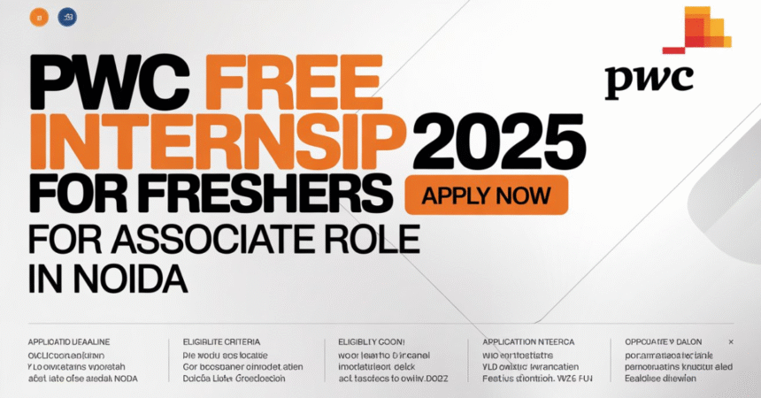 Free Internship 2025 for Freshers is being offered by PwC– Apply Now for Associate Role in Noida 11 Don’t Miss! PwC Free Internship 2025 for Freshers – Apply Now for Associate Role in Noida