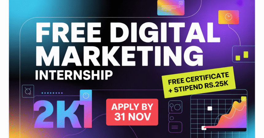 Digital Marketing Internship For FREE | FREE Certifiacte + Stipend Rs.25k Apply by 31 Nov